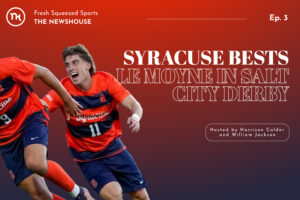 Fresh Squeezed Sports Podcast (Episode 3, Fall 2026): SU Bests Le Moyne in Salt City Derby