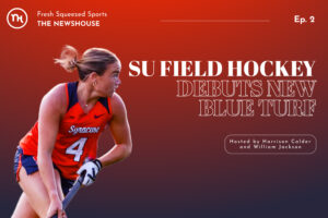 Fresh Squeezed Sports Podcast (Episode 2, Fall 2026): SU Field Hockey Debuts New Blue Turf