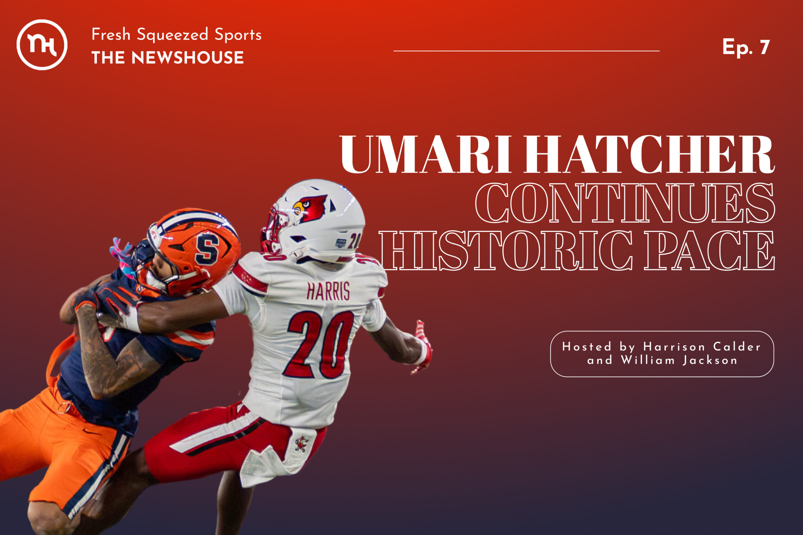 Fresh Squeezed Sports Podcast (Episode 7, Fall 2026): Umari Hatcher Continues Historic Pace