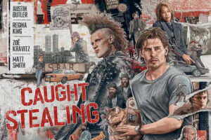 Movie poster for caught stealing depicting Austin Butler, Matt Smith, Zoe Kravitz, Regina King and Bad Bunny